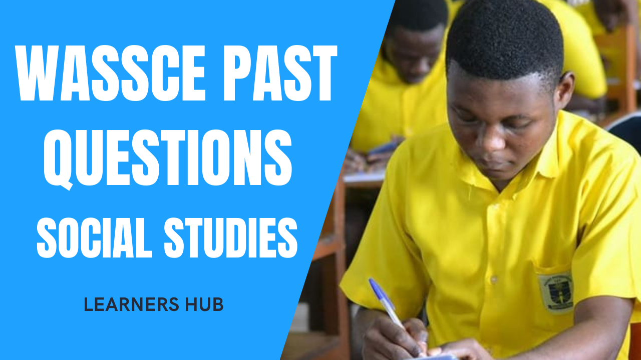 WASSCE 2020 Social Studies Past Questions For SHS 3 Students